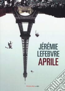 Aprile libro di Lefebvre Jérémie