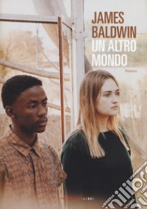 Un altro mondo libro di Baldwin James