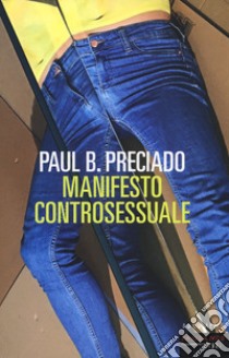 Manifesto controsessuale libro di Preciado Paul B.