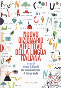 Nuovo dizionario affettivo della lingua italiana. Nuova ediz. libro di Bianchi M. B. (cur.); Vasta G. (cur.)