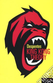 King Kong theory libro di Despentes Virginie