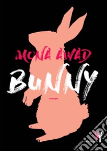 Bunny libro di Awad Mona