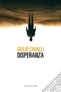 Disperanza libro di Cavalli Giulio