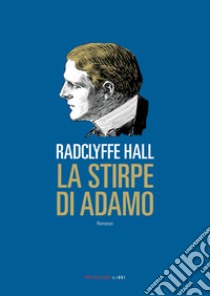 La stirpe di Adamo libro di Hall Radclyffe