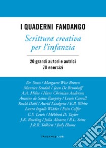 I quaderni Fandango. Scrittura creativa per l'infanzia libro di Magee Wes