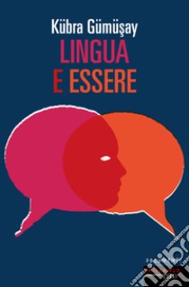 Lingua e essere libro di Gümüsay Kübra