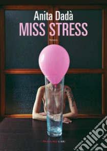 Miss Stress libro di Dadà Anita