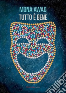 Tutto è bene libro di Awad Mona