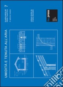 Umidità e tenuta all'aria. Le guide pratiche del Mater CasaClima libro di Benedetti C. (cur.)