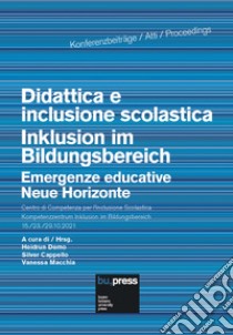 Didattica e inclusione scolastica. Emergenze educative-Inklusion im Bildungsbereich. Neue Horizonte. Ediz. bilingue libro di Demo H. (cur.); Cappello S. (cur.); Macchia V. (cur.)