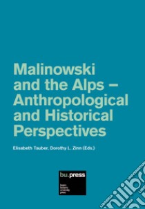 Malinowski and the Alps. Anthropological and historical perspectives libro di Tauber E. (cur.); Zinn D. L. (cur.)