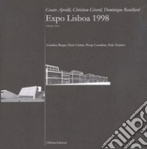 Expo Lisboa 1998 libro di Ajroldi Cesare; Girare Christian; Rouillard Dominique