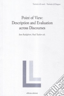 Point of view: description and evaluation across discourses libro di Radigheri Sara; Tucker P. (cur.)