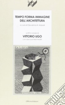 Tempo forma immagine dell'architettura libro di Massari Giovanna A.