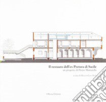 Il Restauro dell'ex pretura di Sacile. Un progetto di Pietro Mainardis libro di Botti Massimiliano