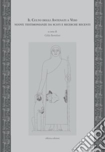 Il culto degli antenati a Veio. Nuove testimonianze libro di Bartoloni Gilda