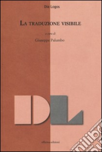 La traduzione visibile libro di Palumbo G. (cur.)