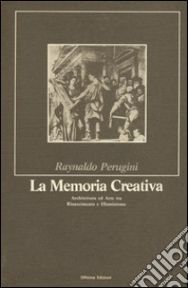 La memoria creativa libro di Perugini Raynaldo