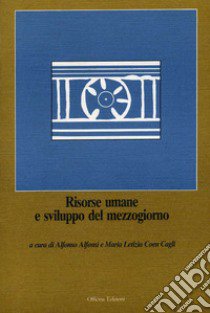 Risorse umane e sviluppo del Mezzogiorno libro di Alfonsi A. (cur.); Coen Cagli M. L. (cur.)