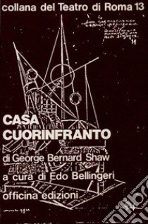 Casa Cuorinfranto libro di Shaw George Bernard; Bellingeri E. (cur.)