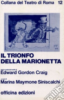 Il trionfo della marionetta libro di Craig Edward Gordon; Maymone Siniscalchi M. (cur.)