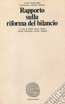 Rapporto sulla riforma del bilancio libro di Ricci P. (cur.); Salvemini M. T. (cur.); Zaghini E. (cur.)