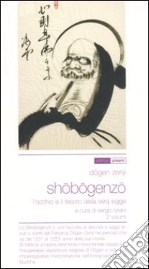 Shobogenzo. L'occhio e il tesoro della vera legge. Vol. 1-2 libro di Dogen Zenji; Oriani S. (cur.)