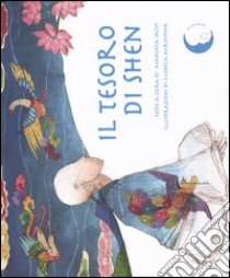 Il tesoro di Shen. Ediz. illustrata libro di Salvi Manuela