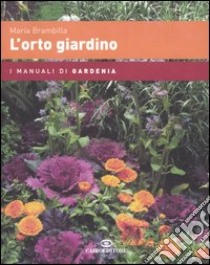 L'orto giardino libro di Brambilla Maria