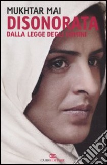 Disonorata dalla legge degli uomini libro di Mai Mukhtar