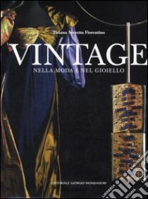 Vintage nella moda e nel gioiello libro di Serretta Fiorentino Tiziana