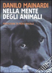 Nella mente degli animali libro di Mainardi Danilo