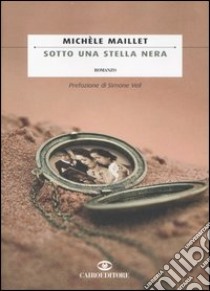 Sotto una stella nera libro di Maillet Michèle