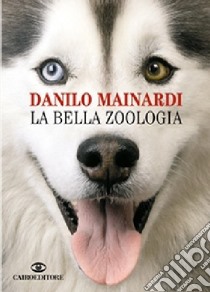 La bella zoologia libro di Mainardi Danilo