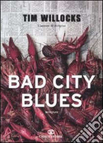 Bad city blues libro di Willocks Tim