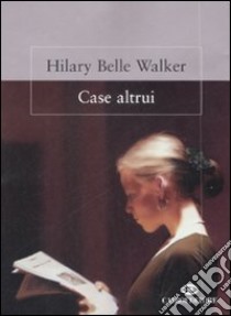 Case altrui libro di Walker Hilary B.