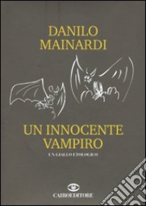 Un Innocente vampiro libro di Mainardi Danilo