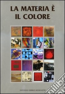 La materia è il colore. Ediz. illustrata libro di Levi P. (cur.); Patarini V. (cur.)