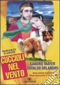 Cuccioli nel vento libro di Mayer Sandro; Orlandini Osvaldo