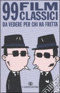 99 film classici da vedere per chi ha fretta libro di Lange Henrik; Wengelewski Thomas