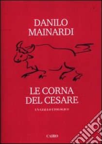 Le corna del Cesare libro di Mainardi Danilo