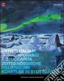 Artisti italiani contemporanei a Stoccarda. Ediz. italiana e tedesca libro