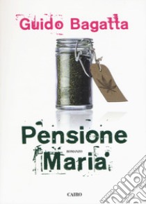 Pensione Maria libro di Bagatta Guido