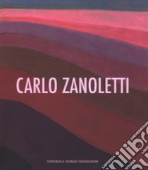 Carlo Zanoletti. Catalogo della mostra (Vigevano, 23 settembre-22 ottobre 2017). Ediz. illustrata libro di D'Amico Fortunato; Rabai Federica