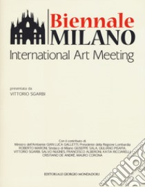 Biennale Milano. International Art Meeting. Ediz. a colori libro di Nugnes S. (cur.)