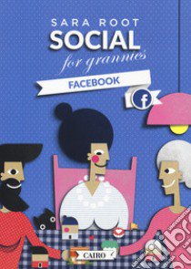 Social for grannies. Facebook libro di Root Sara