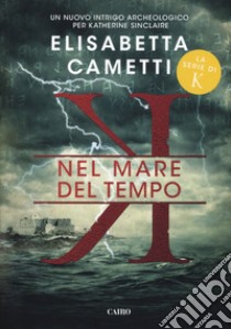 Nel mare del tempo. K libro di Cametti Elisabetta