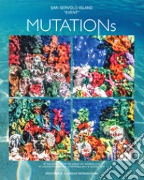 Mutations. Ediz. italiana e inglese libro