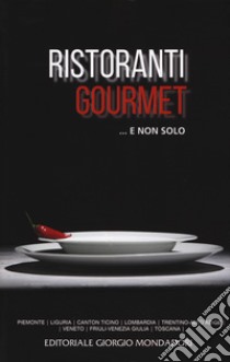 Ristoranti gourmet... E non solo 2019 libro