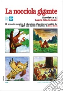 La nocciola gigante. Con audiocassetta libro di Giacobazzi Laura